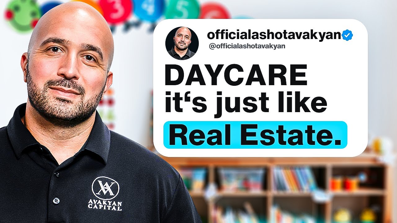 Daycare it's just like Real Estate